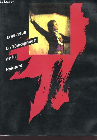 1789-1989 LE TEMOIGNAGE DE LA PEINTURE - COLLECTIF - 1989 - Afbeelding 1 van 1