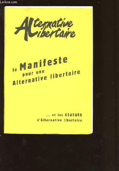 LE MANIFESTE POUR UNE ALTERNATIVE LIBERTAIRE... ET LES STATUTS.