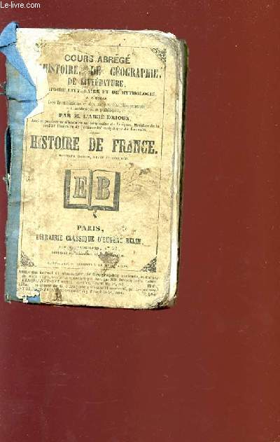 HISTOIRE DE FRANCE - Cours abrg d'histoire, de gographie, de littrature.