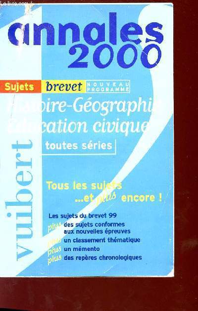 ANNALES 2000 - HISTOIRE-GEOGRAPHIE-EDUCATION CIVIQUE- TOUTES SERIES.