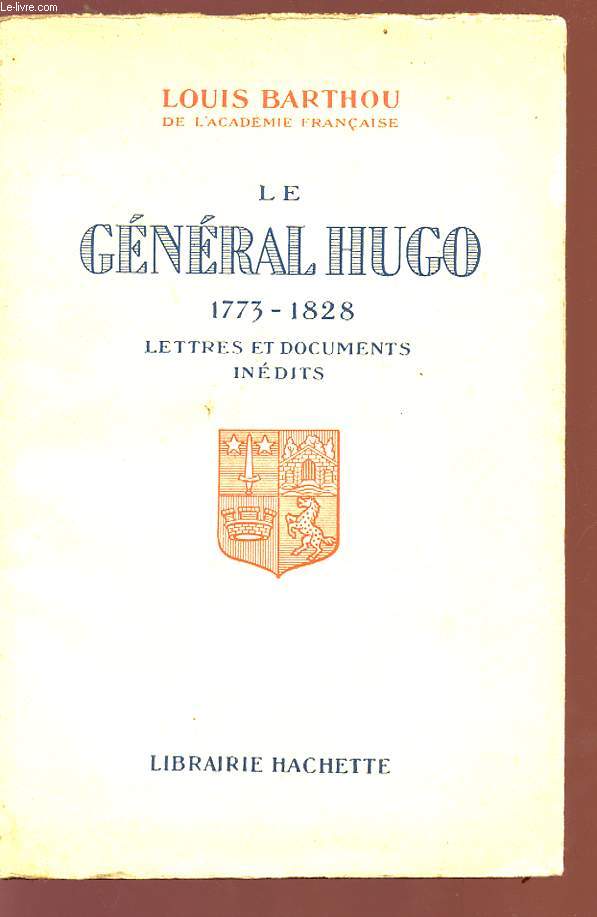 LE GENERAL HUGO - 1773/1828 - Lettres et documents indits.