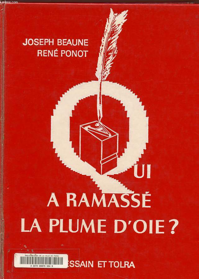 QUI A RAMASSE LA PLUME D'OIE?