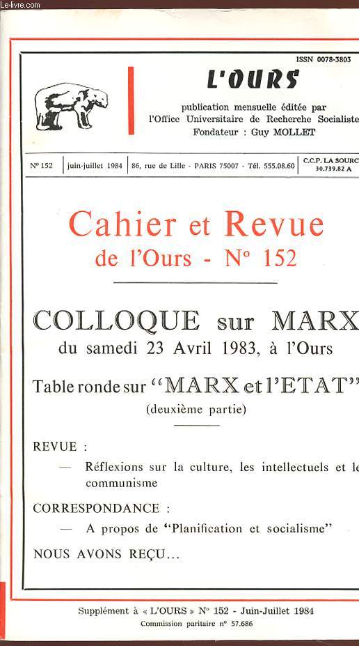 CAHIER ET REVUE DE L'OURS - N 152 - juin/juillet 1984 - COLLOQUE SUR MARX du samedi 23 avril 1983  l'ours - Table ronde sur Marx et l'Etat (2 partie).