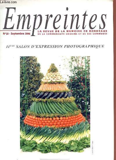 EMPREINTES - N50 - septembre 2004 - La revue de la mmoiire de bordeaux de la communaut urbaine et de ses communes. - 11me salon d'EXPRESSION PHOTOGRAPHIQUE.
