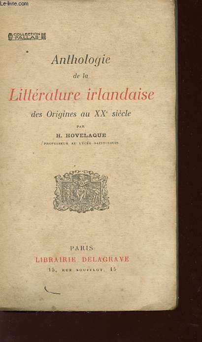 ANTHOLOGIE DE LA LITTERATURE IRLANDAISE des origines au XX sicle.