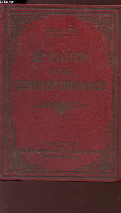 LE GUIDE DE LA CORRESPONDANCE - 6 dition.