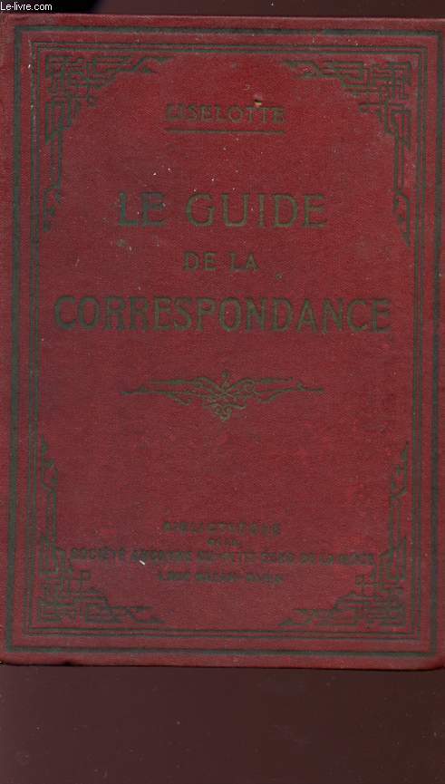 LE GUIDE DE LA CORRESPONDANCE - 6 dition.