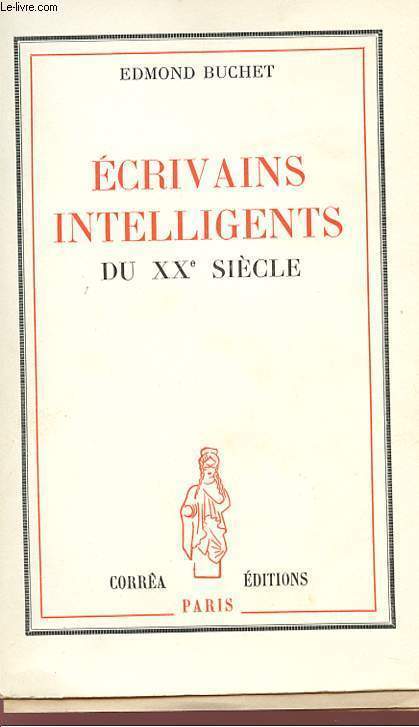 ECRIVAINS INTELLIGENTS DU XX SIECLE.