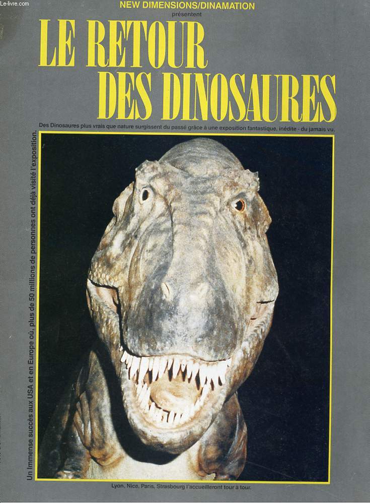 LE RETOUR DES DINOSAURES - Des dinosaures plus vrais que nature surgissent du pass grce  une exposition fantastique, indite.