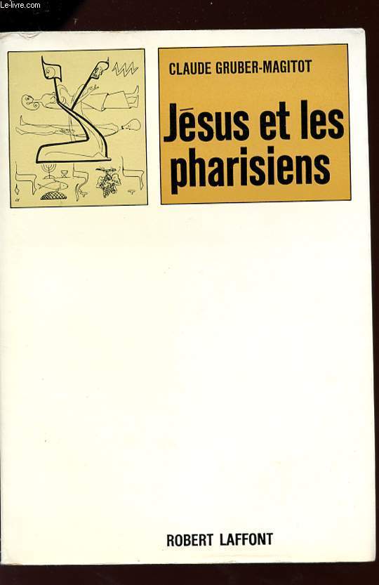 JESUS ET LES PHARISIENS.