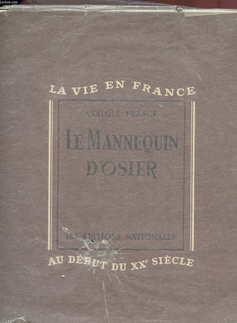 LE MANNEQUIN D'OSIER - LA VIE EN FRANCE AU DEBUT DU XX SIECLE - HISTOIRE CONTEMPORAINE.