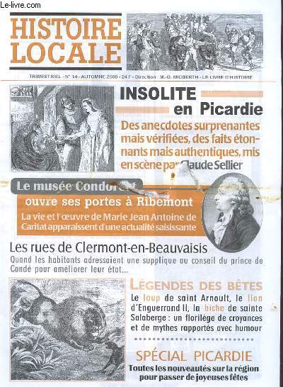 HISTOIRE LOCALE - TRIMESTRIEL N14 - SPECIAL PICARDIE - Toutes les nouveauts sur la rgion pour passer de joyeuses ftes.
