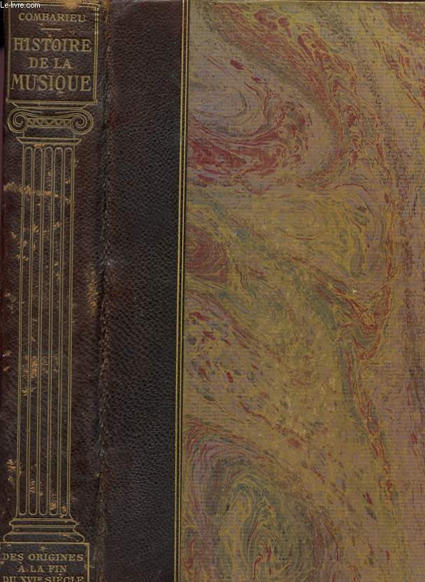 HISTOIRE DE LA MUSIQUE - DES ORIGINES AU DEBUT DU XX SIECLE - TOME I Des origines  la fin du XVI sicle - Avec de nombreux texte musicaux.