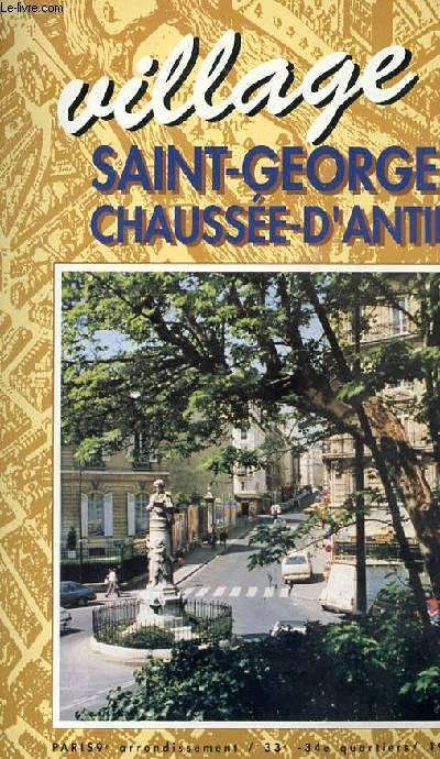 VILLAGE SAINT-GOERGES CHAUSSEE-D'ANTIN - Paris arrondissement / 33-347 quartiers.