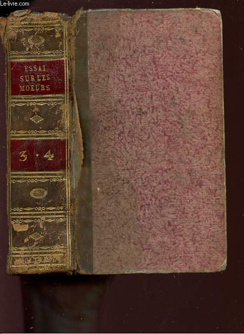 ESSAIS SUR LES MOEURS ET L'ESPRIT DES NATIONS et sur les principaux faits de l'histoire, depuis Charlemagne jusqu' Louis XIII - TOMES 3 ET 4.
