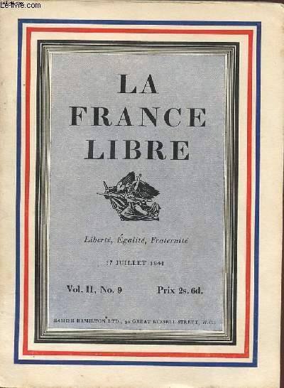LA FRANCE LIBRE - LIBERTE EGALITE FRATERNITE - Vol II , N 9 - 17 juillet 1941.