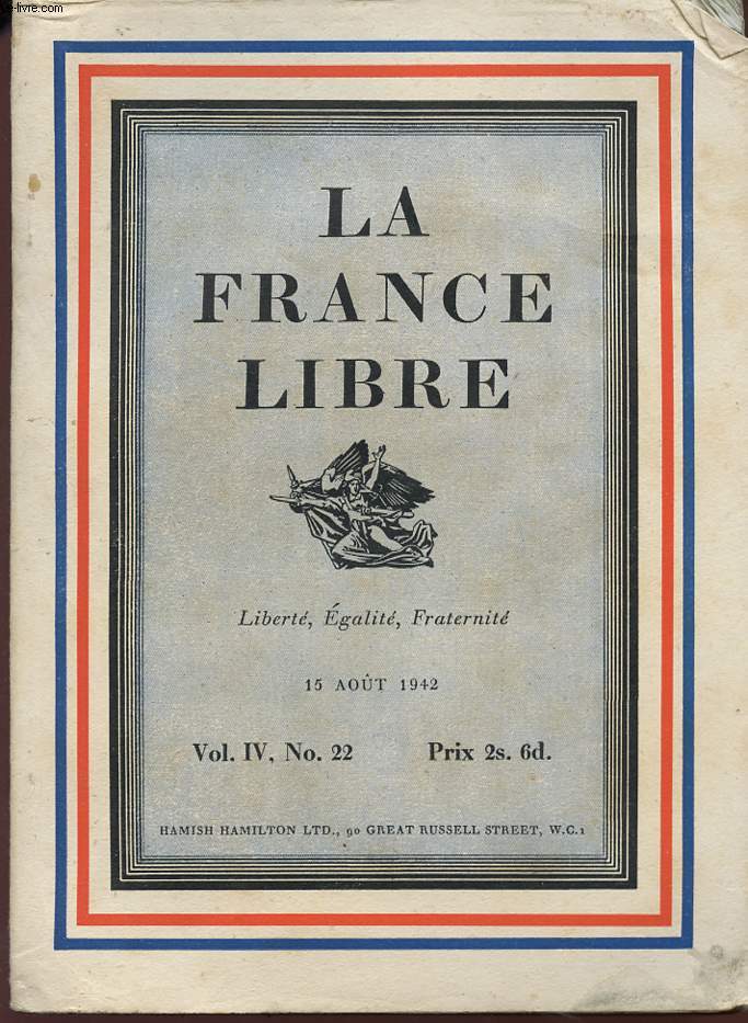 LA FRANCE LIBRE - LIBERTE EGALITE FRATERNITE - Vol IV , N 22 - 15 aout 1942.