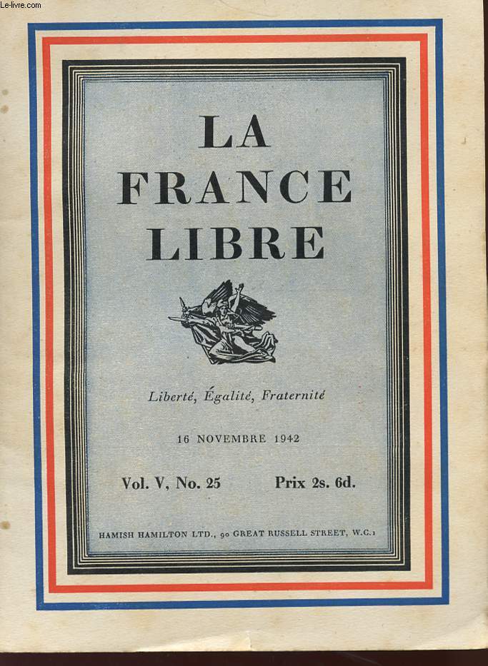 LA FRANCE LIBRE - LIBERTE EGALITE FRATERNITE - Vol V , N 25 - 16 novembre 1942.