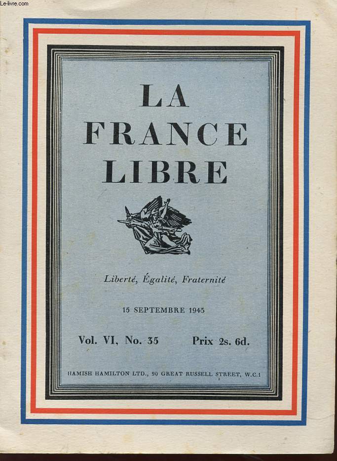 LA FRANCE LIBRE - LIBERTE EGALITE FRATERNITE - Vol VI ,N 35 - 15 septembre 1943.