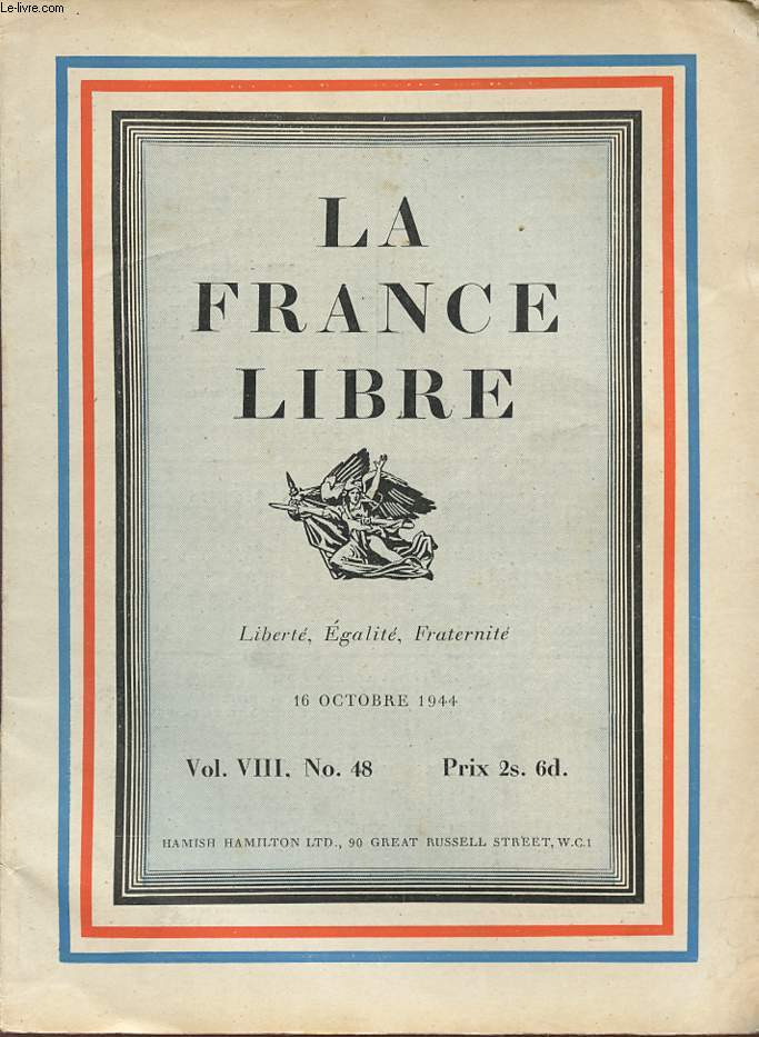 LA FRANCE LIBRE - LIBERTE EGALITE FRATERNITE - Vol VIII , N 48 - 15 octobre 1944.