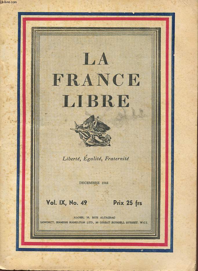 LA FRANCE LIBRE - LIBERTE EGALITE FRATERNITE - Vol IX , N 49 - Dcembre 1944.
