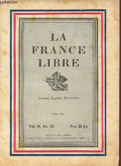 LA FRANCE LIBRE - LIBERTE EGALITE FRATERNITE - Vol IX , N 52 - Mars 1945.