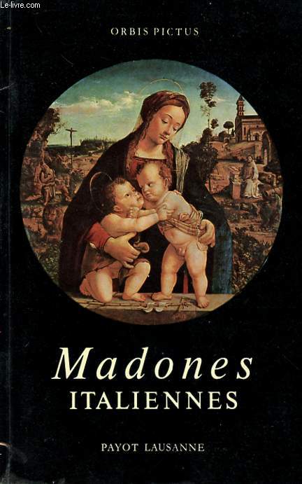 MADONES ITALIENNES - COLLECTION ORBIS PICTUS - VOLUME 18.