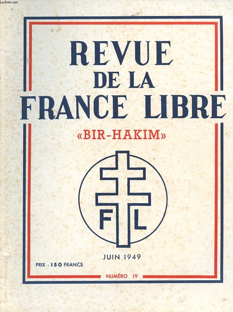 REVUE DE LA FRANCE LIBRE - N19 - JUIN 1949 - BIR-HAKIM.