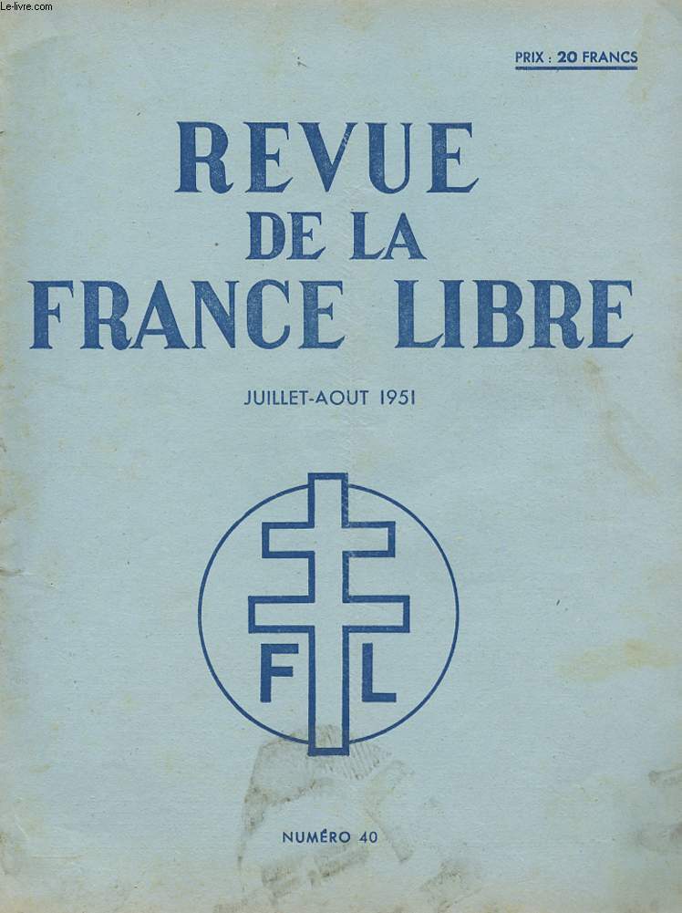 REVUE DE LA FRANCE LIBRE - N40 - JULOLET/AOUT 1951.