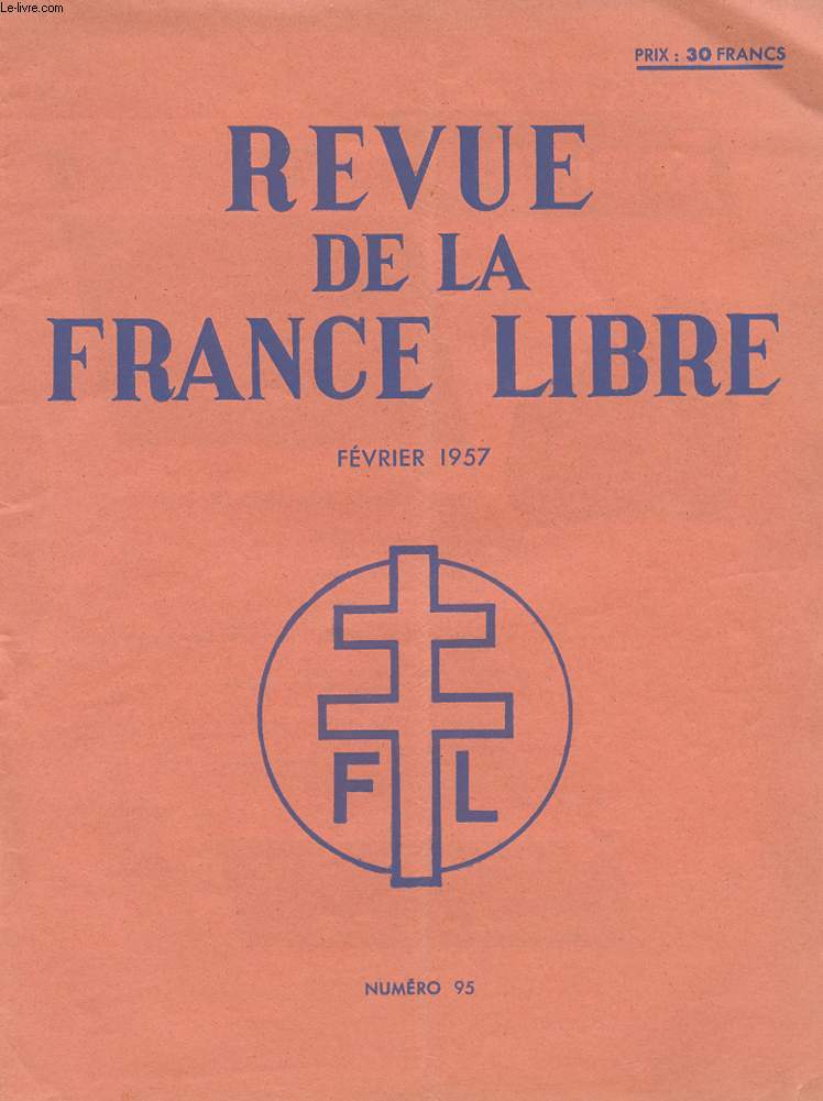REVUE DE LA FRANCE LIBRE - N95 - FEVRIER 1957.