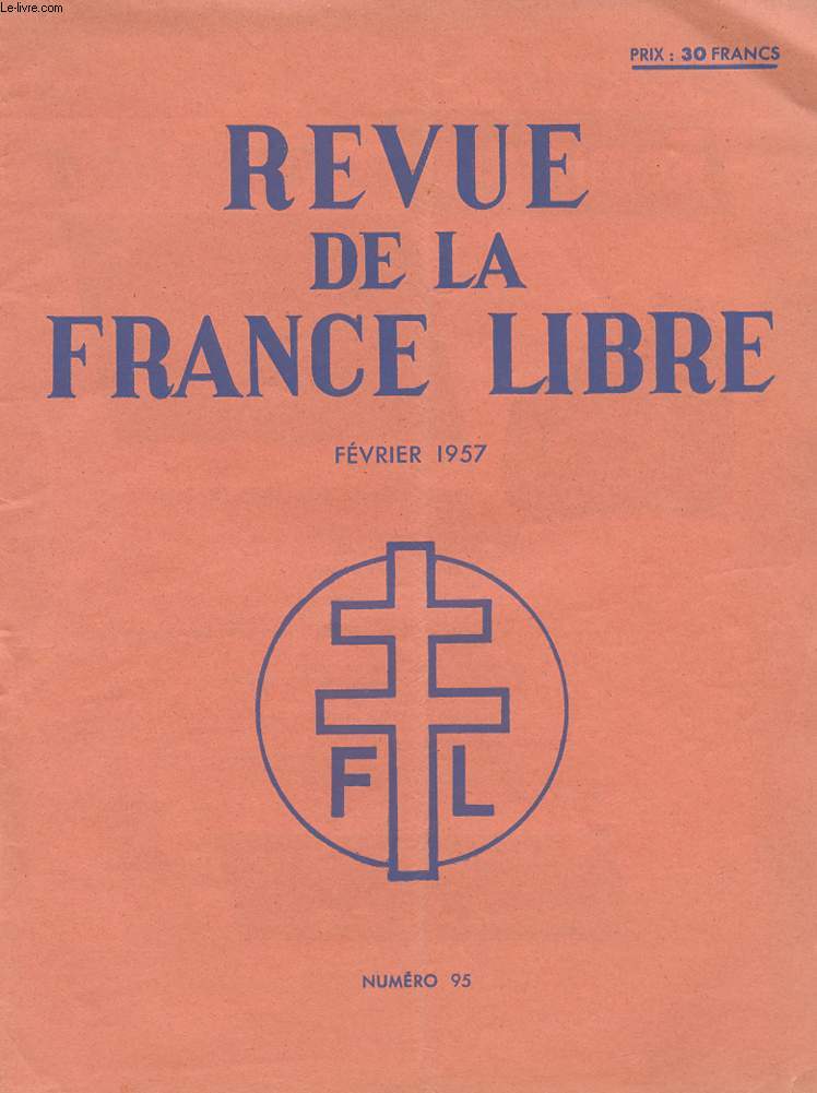REVUE DE LA FRANCE LIBRE - N95 - FEVRIER 1957.