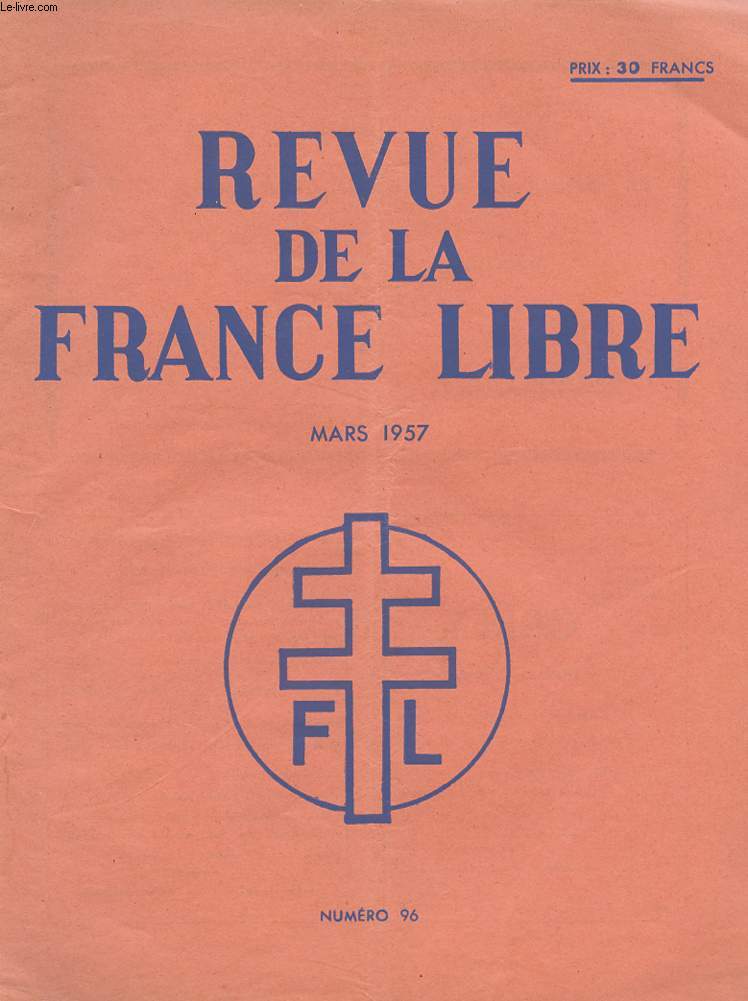 REVUE DE LA FRANCE LIBRE - N96 - MARS 1957.