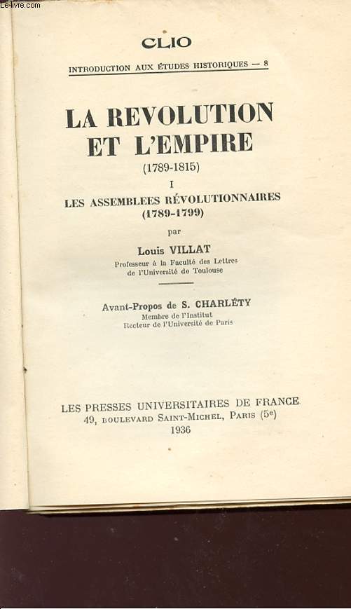 LA REVOLUTION DE L4EMPIRE 1789/1815 - VOLUME I - LES ASSEMBLEES REVOLUTIONNAIRES 1789/1799.