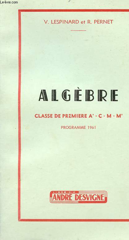 ALGEBRE - TRIGONOMETRIE ET NOTIONS D'ANALYSE - CLASSE DE PREMIERE A' - C - M - M' - PROGRAMME DU 2 MAI 1961.
