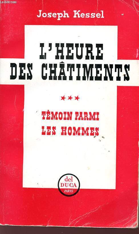 TEMOIN PARMI LES HOMMES - TOM III : L'HEURE DES CHTIMENTS.