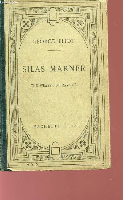 SILAS MARNER - THE WEAVER OF RAVELOE.