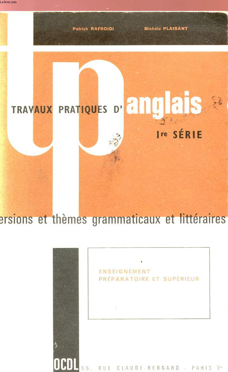 TRAVAUX PRATIQUES D'ANGLAIS - 1re SERIE - VERSIONS ET THEMES GRAMMATICAUX ET LITTERAIRES - ENSEIGNEMENT PREPARATOIRE ET SUPERIEUR.