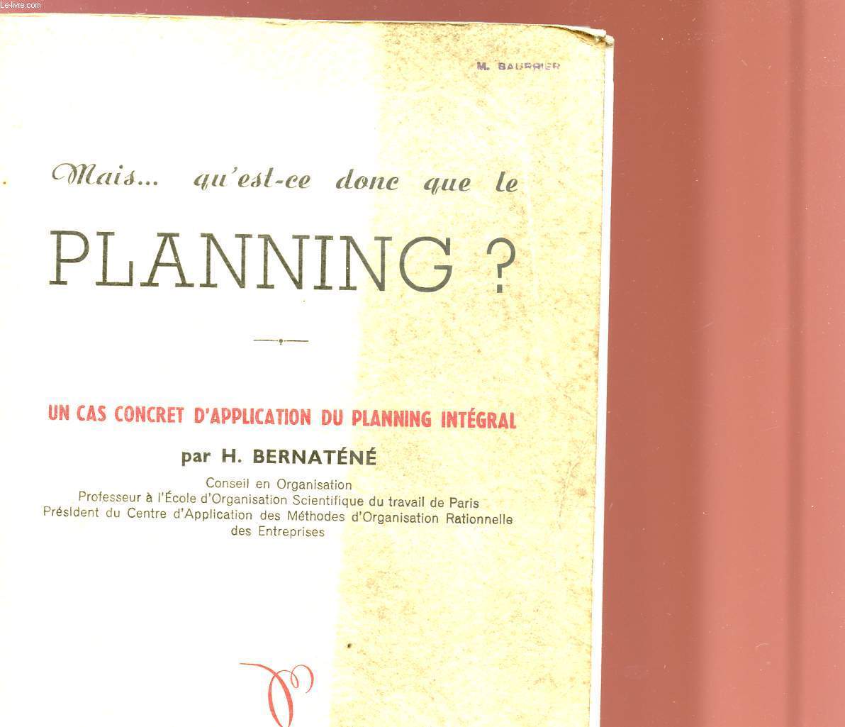 MAIS... QU'EST-CE DONC QUE LE PLANNING? - UN CAS CONCRET D'APPLICATION DU PLANNING INTEGRAL.