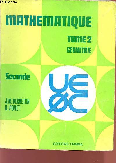 MATHEMATIQUE - TOME 2 - GEOMETRIE - SECONDE.