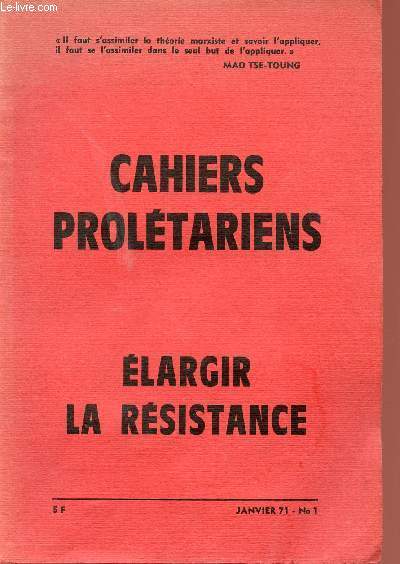 CAHIERS PROLETARIENS - ELARGIR LA RESISTANCE - JANVIER 71 - N1.