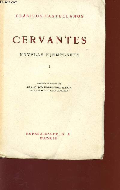 CERVANTES - NOVELAS ELEMPLARES - TOME I - CLASICOS CASTELLANOS.