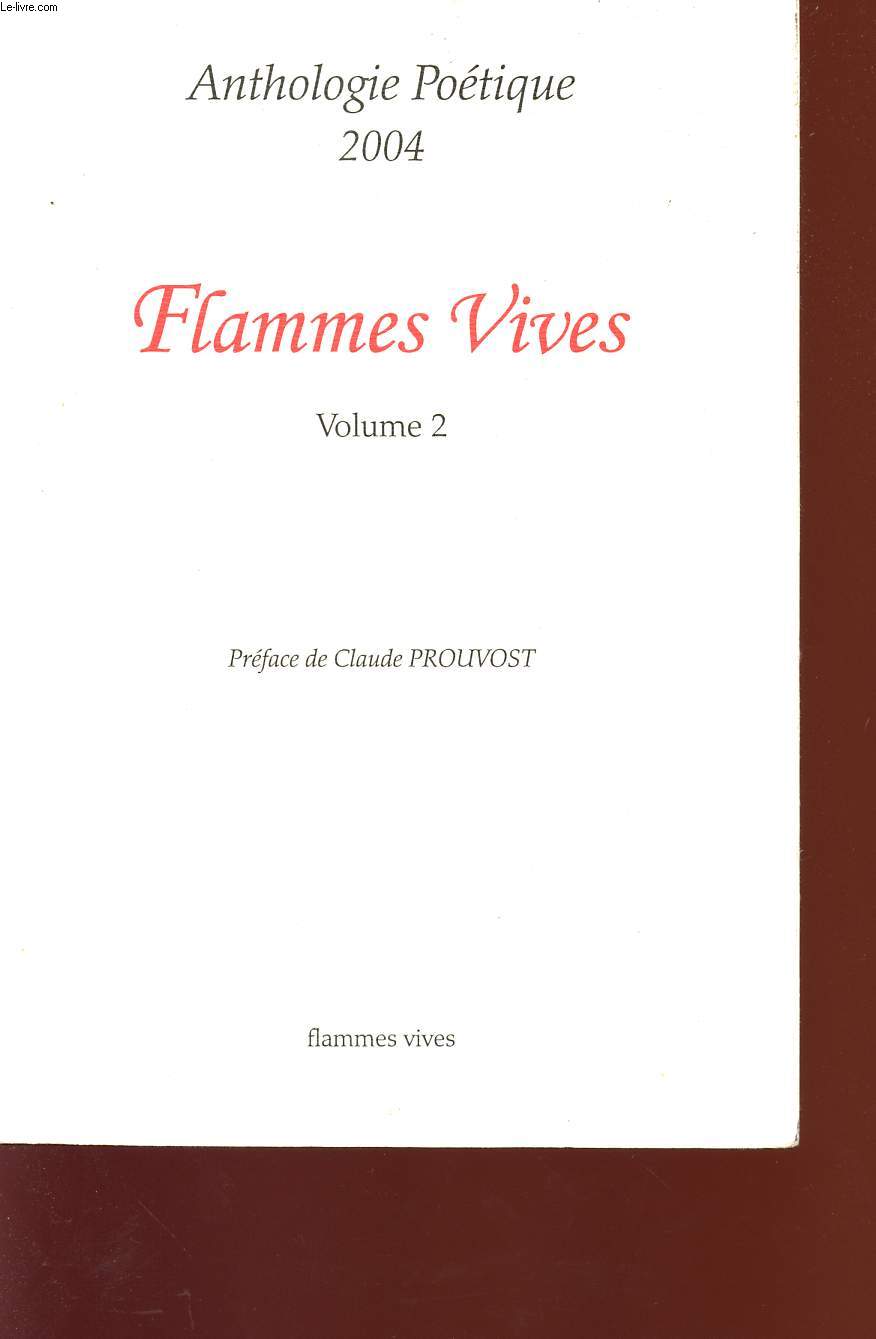 FLAMMES VIVES - VOLUMES 2 - ANTHOLOGIE POETIQUE 2004.
