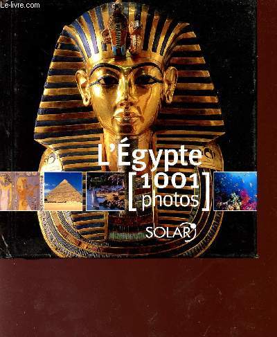 L'EGYPTE - 1001 PHOTOS.