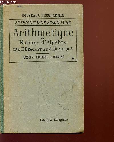 ARITHMETIQUE ET NOTIONS D'ALGEBRE - ENSEIGNEMENT SECONDAIRE - CLASSES DE QUATRIEME ET DE TROISIEME - NOUVEAUX PROGRAMMES.