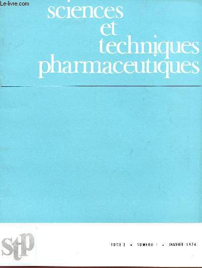 SCIENCES ET TECHNIQUES PHARMACEUTIQUES - TOME 3 - NUMERO 1 - JANVIER 1974.