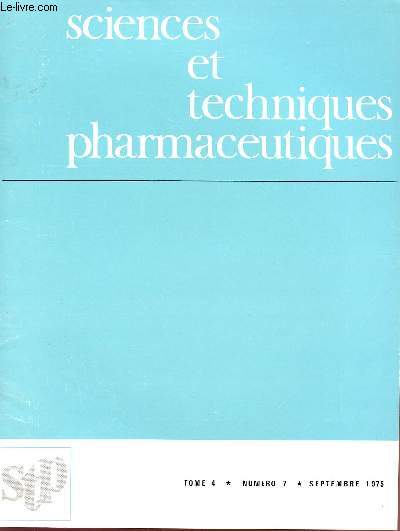 SCIENCES ET TECHNIQUES PHARMACEUTIQUES - TOME 4 - NUMERO 7 - SEPTEMBRE 1975.