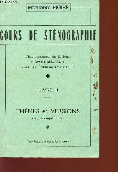 COURS DE STENOGRPAHIE - METHODE PIGIER - LIVRE II - THEMES ET VERSIONS AVEC INCOMPATIBILITES.