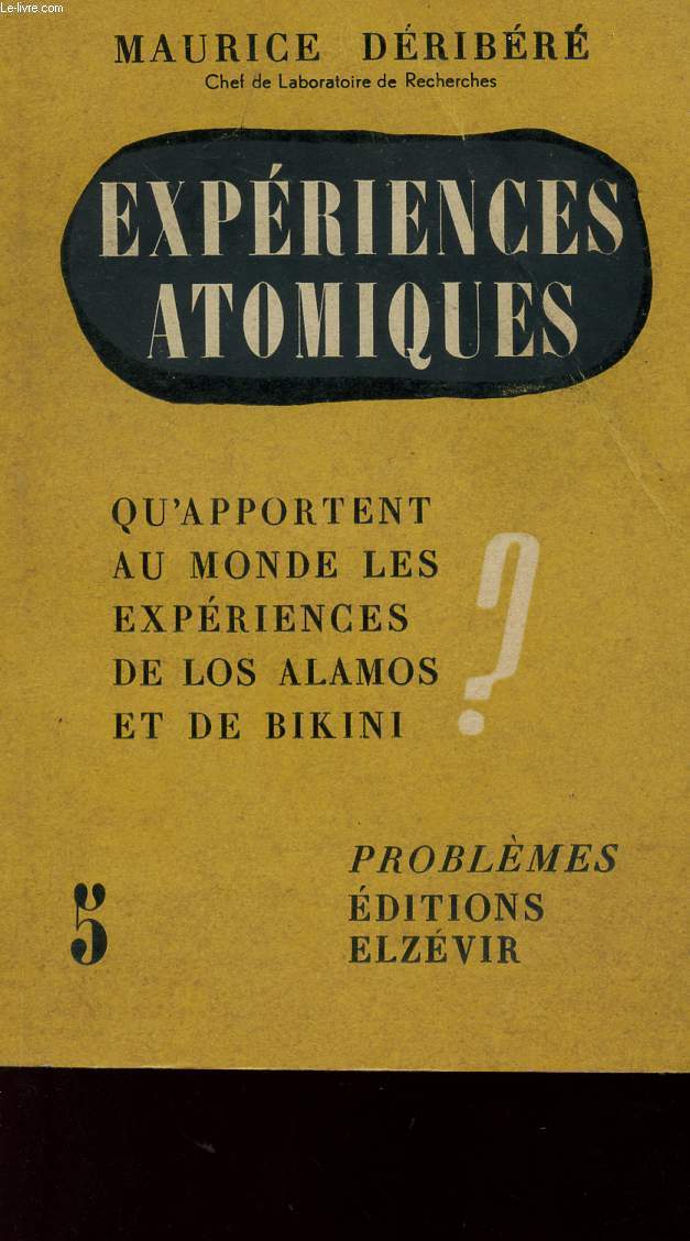 EXPERIENCES ATOMIQUES - QU'APPORTENT AU MONDE LES EXPERIENCES DE LOS ALAMOS ET DE BIKINI? - 5 PROBLEMES.