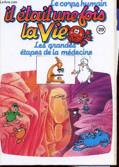 IL ETAIT UNE FOIS LA VIE - VOLUME 29 - LES GRANDES ETAPES DE LA MEDECINE.