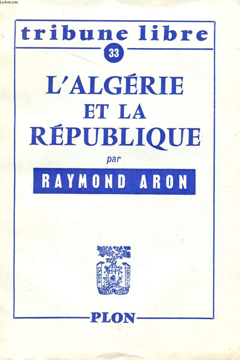 L'ALGERIE ET LA REPUBLIQUE - TRIBUNE LIBRE.